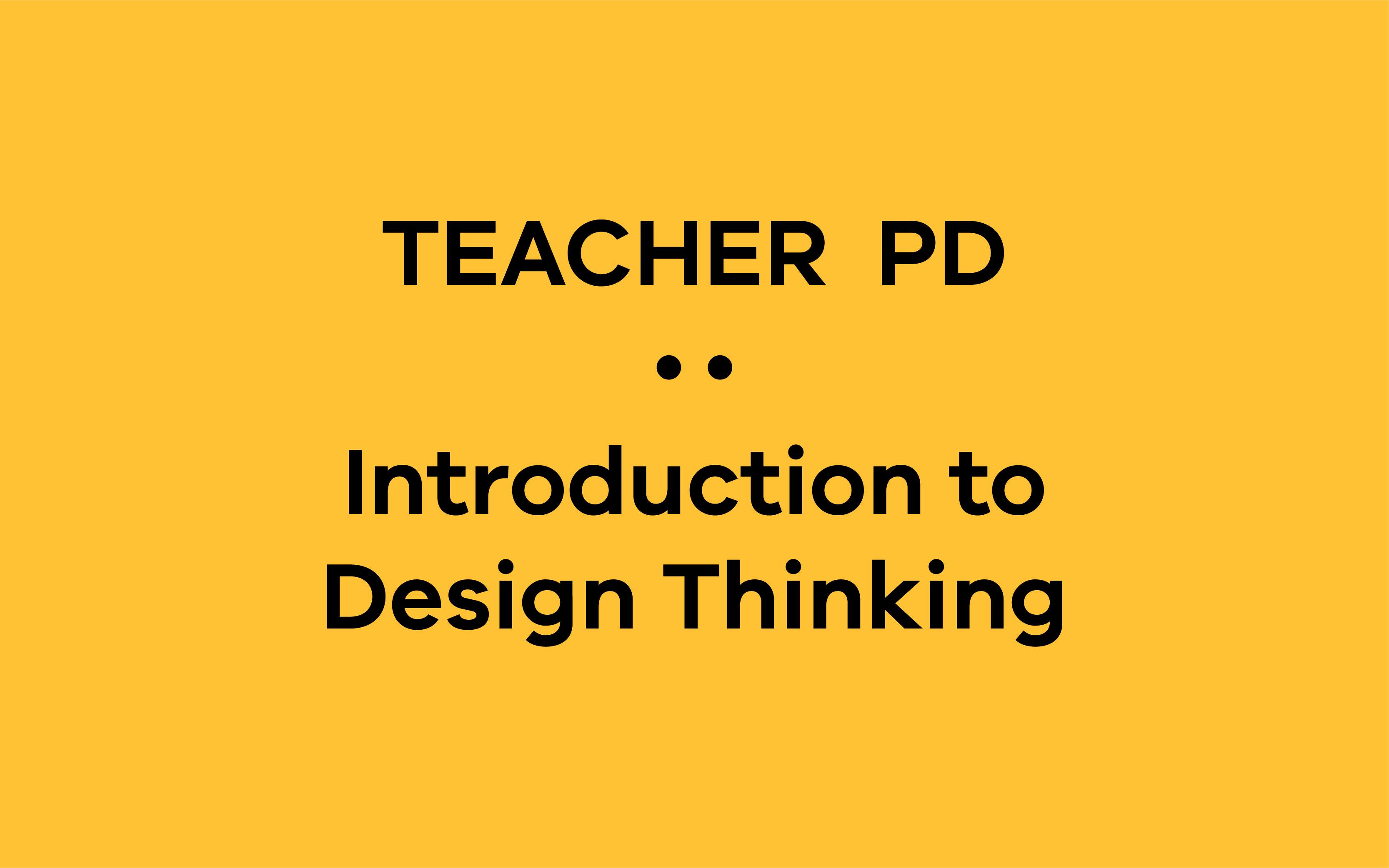 Introduction to Design Thinking for Teachers